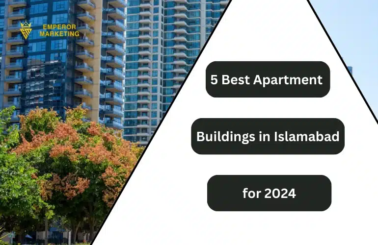 5 Best Apartment Buildings in Islamabad for 2024